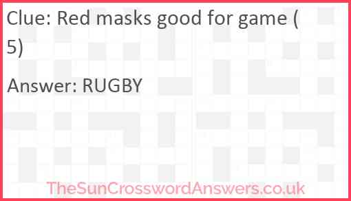 Red masks good for game (5) Answer