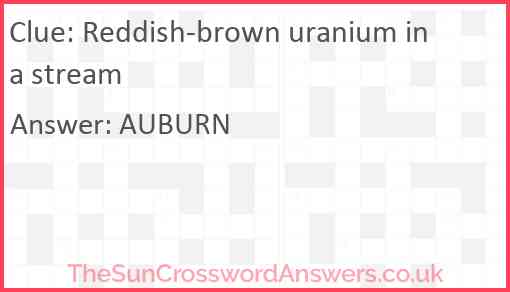 Reddish-brown uranium in a stream Answer