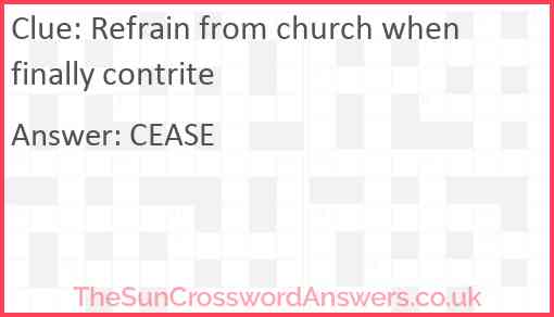 Refrain from church when finally contrite Answer
