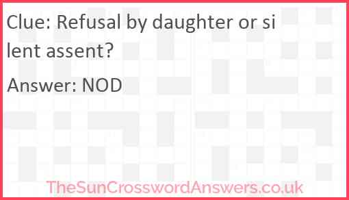 Refusal by daughter or silent assent? Answer