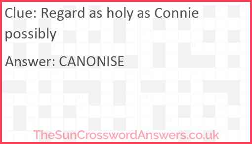 Regard as holy as Connie possibly Answer