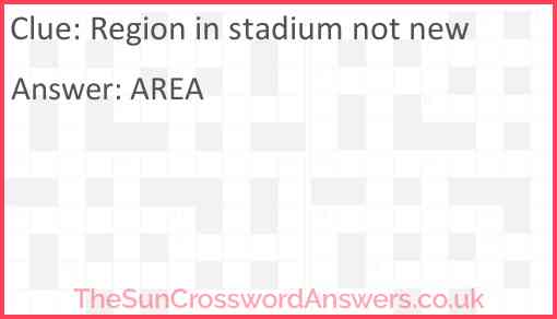 Region in stadium not new Answer