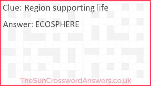 Region supporting life crossword clue TheSunCrosswordAnswers co uk