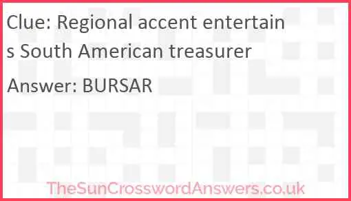 Regional accent entertains South American treasurer Answer