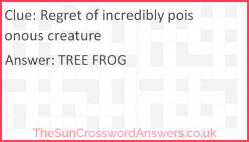 Regret of incredibly poisonous creature Answer