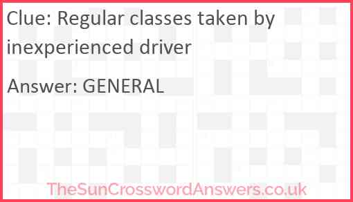 Regular classes taken by inexperienced driver Answer