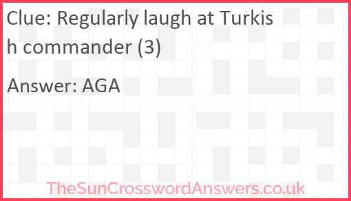 Regularly laugh at Turkish commander (3) Answer