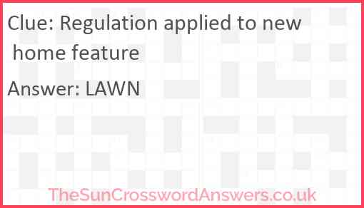 Regulation applied to new home feature Answer