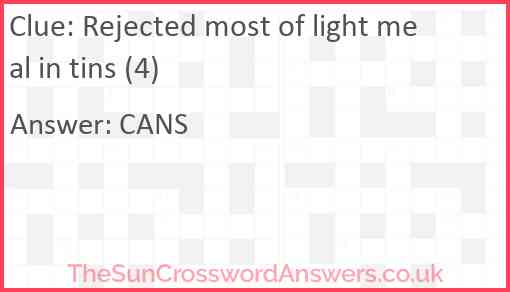 Rejected most of light meal in tins (4) Answer