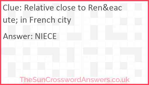 Relative close to Ren&eacute; in French city Answer