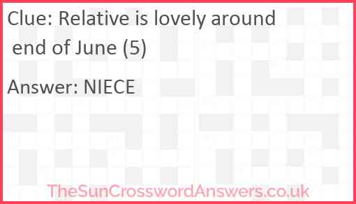 Relative is lovely around end of June (5) Answer
