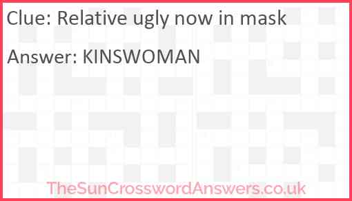 Relative ugly now in mask Answer