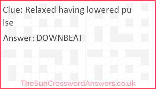 Relaxed having lowered pulse Answer