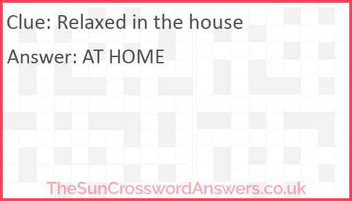 Relaxed in the house Answer