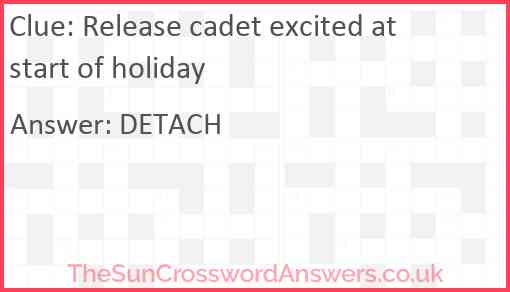 Release cadet excited at start of holiday Answer