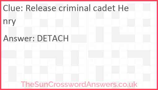 Release criminal cadet Henry Answer