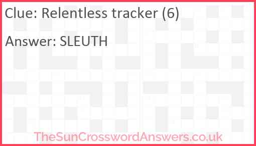 Relentless tracker (6) Answer