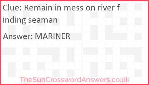 Remain in mess on river finding seaman Answer