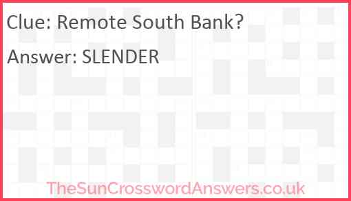 Remote South Bank? Answer
