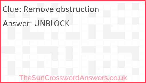 Remove obstruction crossword clue TheSunCrosswordAnswers co uk