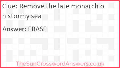 Remove the late monarch on stormy sea Answer