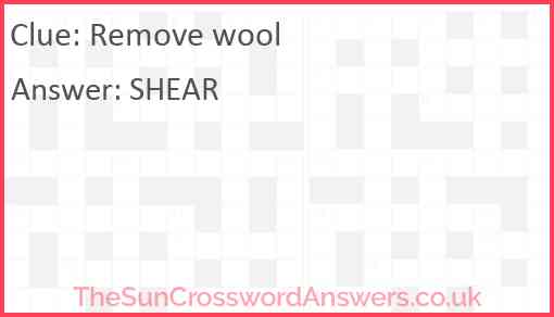 Remove wool crossword clue TheSunCrosswordAnswers co uk