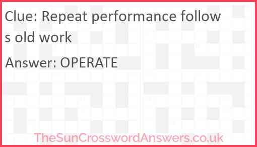 Repeat performance follows old work Answer