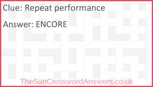 Repeat performance crossword clue TheSunCrosswordAnswers co uk
