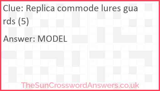 Replica commode lures guards (5) Answer