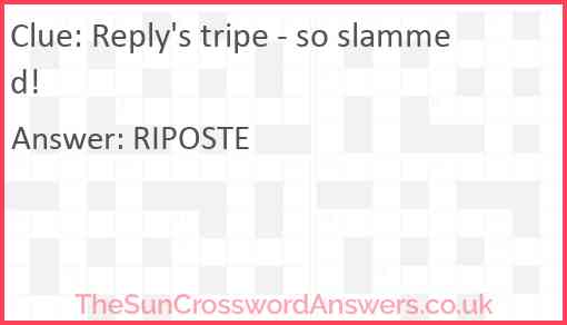 Reply's tripe - so slammed! Answer