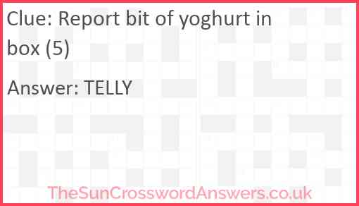 Report bit of yoghurt in box (5) Answer
