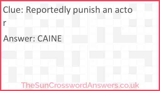 Reportedly punish an actor Answer