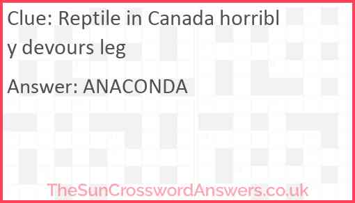 Reptile in Canada horribly devours leg Answer