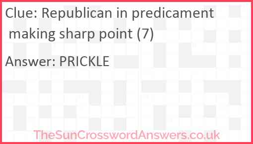 Republican in predicament making sharp point (7) Answer