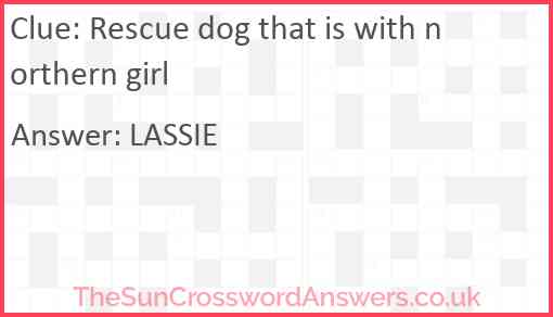 Rescue dog that is with northern girl Answer