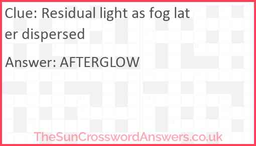 Residual light as fog later dispersed Answer