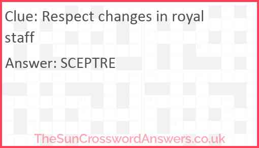 Respect changes in royal staff Answer