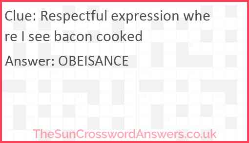 Respectful expression where I see bacon cooked Answer
