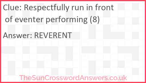 Respectfully run in front of eventer performing (8) Answer