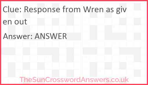Response from Wren as given out Answer