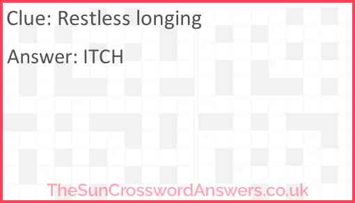 Restless longing crossword clue TheSunCrosswordAnswers co uk