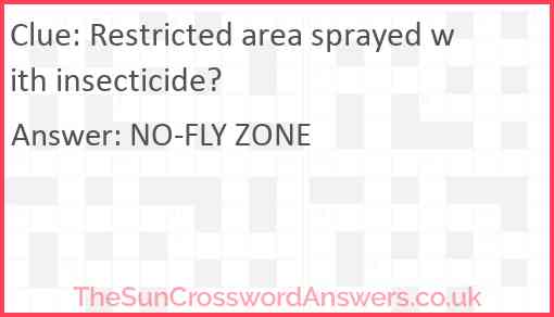 Restricted area sprayed with insecticide? Answer