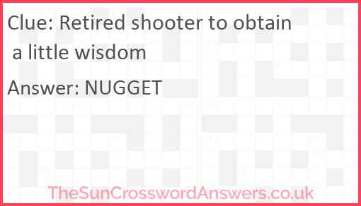 Retired shooter to obtain a little wisdom Answer