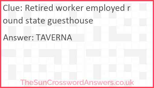 Retired worker employed round state guesthouse Answer