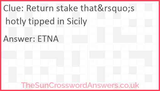 Return stake that&rsquo;s hotly tipped in Sicily Answer