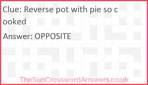 Reverse pot with pie so cooked Answer