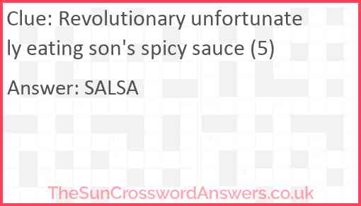 Revolutionary unfortunately eating son's spicy sauce (5) Answer