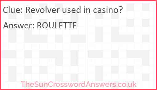 Revolver used in casino? Answer