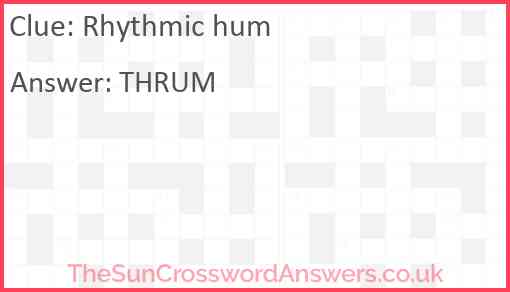 Rhythmic hum Answer