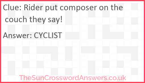 Rider put composer on the couch they say! Answer